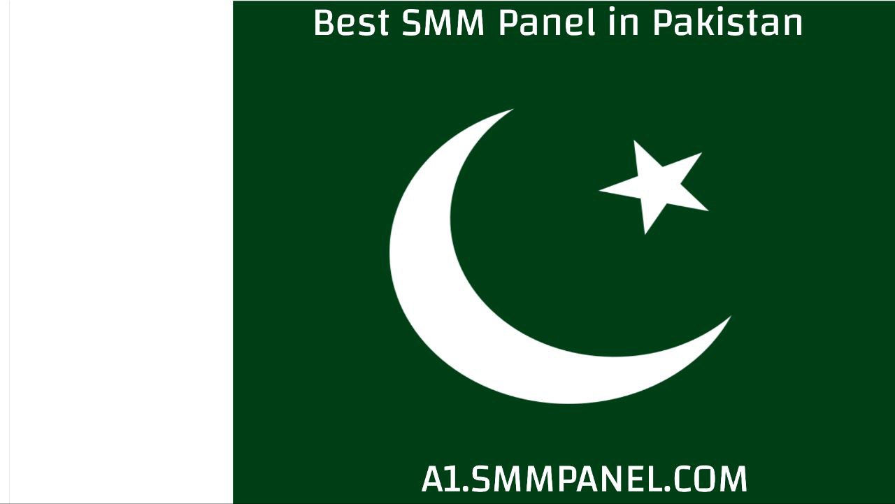 The Best SMM Panel in Pakistan
