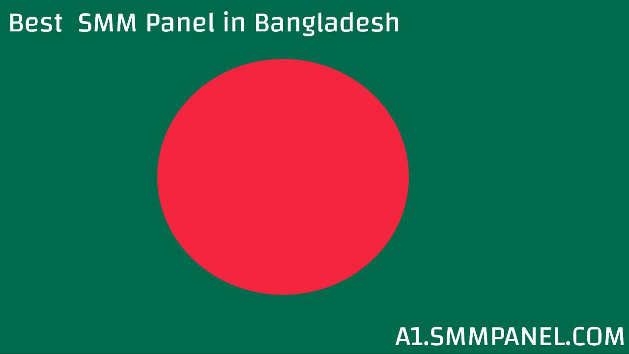 The Best SMM Panel in Bangladesh